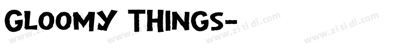 Gloomy Things字体转换